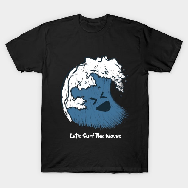 Let's Surf the Waves T-Shirt by HappyGirlinWorld